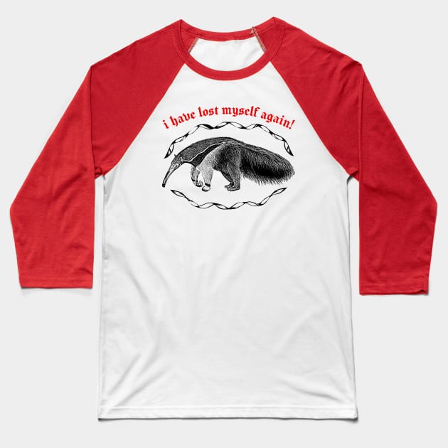 I Have Lost Myself Again  ∆ Nihilist Anteater Design Baseball T-Shirt by DankFutura